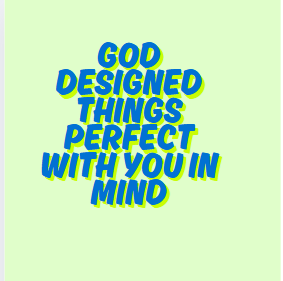 God Designed Things With You In Mind T-Shirt