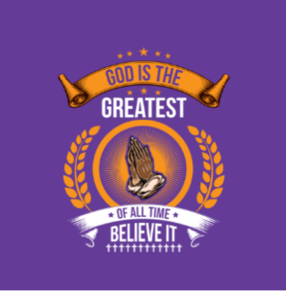 God is the Greatest of all time T-Shirt