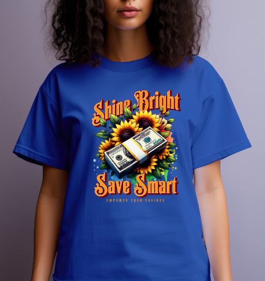 Shine Bright Save Smart T-Shirt