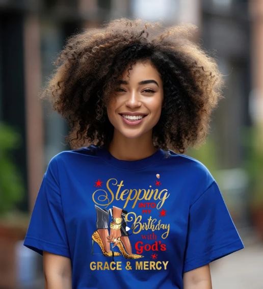 Stepping into my Birthday with GODS grace T-Shirt