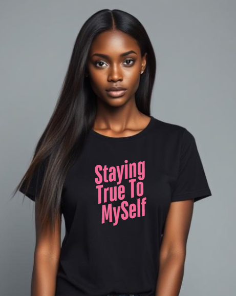 Staying True to Myself T-Shirt