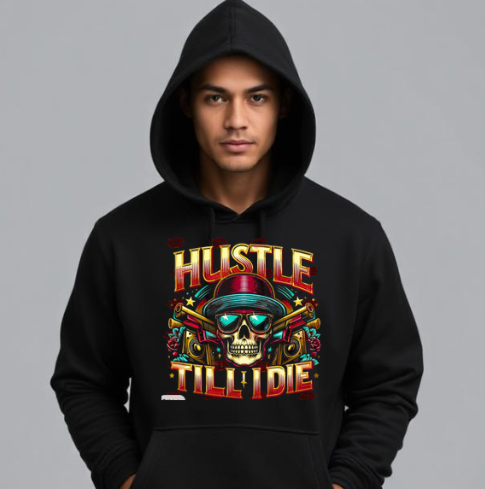Hustle Til I Die Hoodie