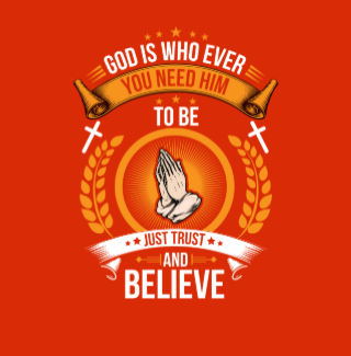 God is Who Ever You Need To Be T-Shirt (Copy)