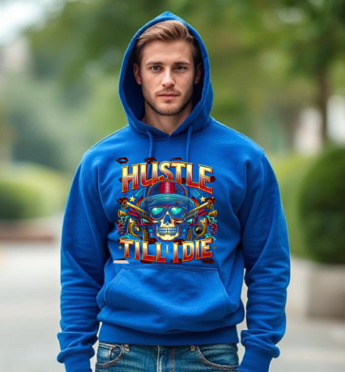 Hustle Til I Die Hoodie