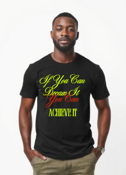 If You can Dream It T-Shirt