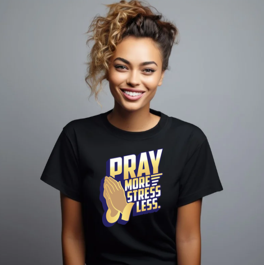 Pray More stress less T-Shirt