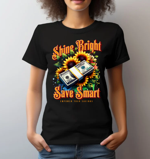 Shine Bright Save Smart T-Shirt