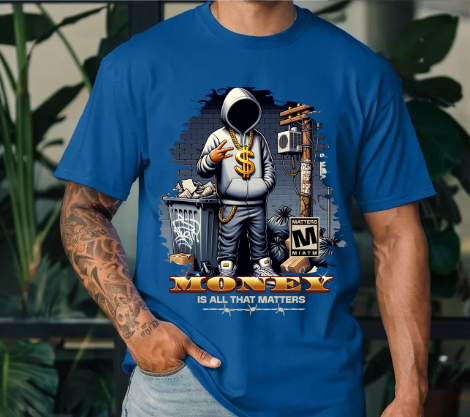 MONEY is all that matters T-Shirt