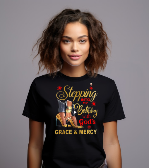 Stepping into my Birthday with GODS grace T-Shirt